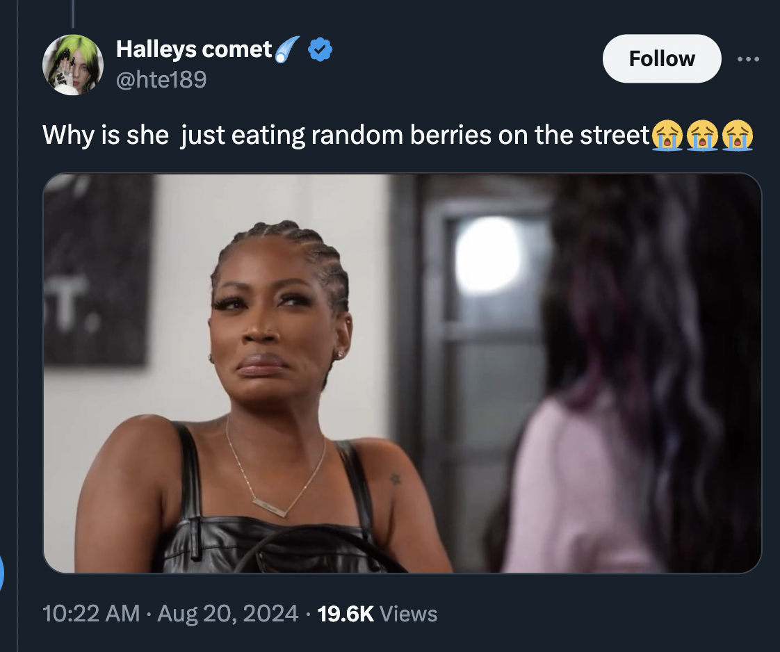 screenshot - Halleys comet Why is she just eating random berries on the street . Views